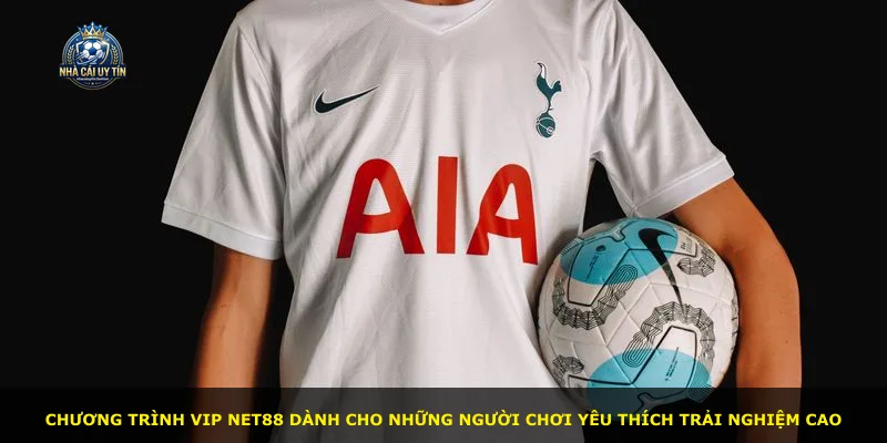 Chương trình VIP NET88 dành cho những người chơi yêu thích trải nghiệm cao