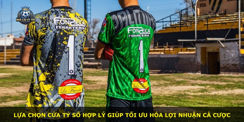Lựa chọn cửa tỷ số hợp lý giúp tối ưu hóa lợi nhuận cá cược