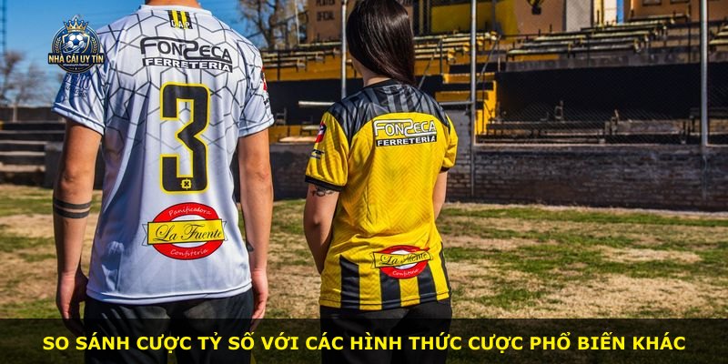 So sánh cược tỷ số với các hình thức cược phổ biến khác
