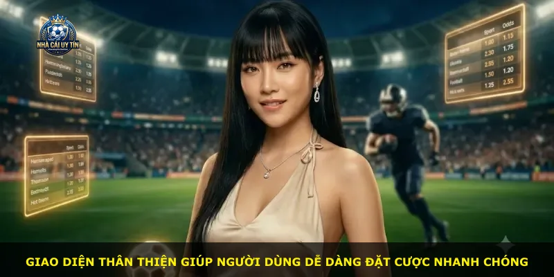 Giao diện thân thiện giúp người dùng dễ dàng đặt cược nhanh chóng