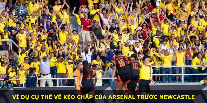 Ví dụ cụ thể về kèo chấp của Arsenal trước Newcastle