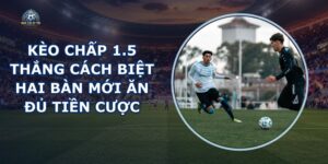 Kèo Chấp 1.5
