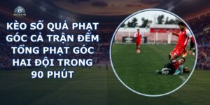 Kèo Số Quả Phạt Góc Cả Trận