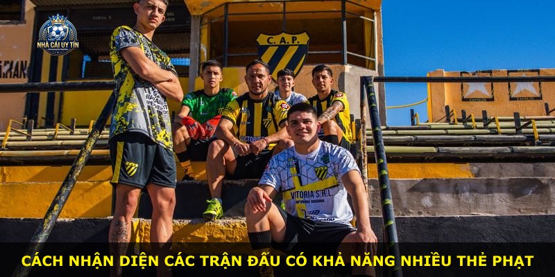 Cách nhận diện các trận đấu có khả năng nhiều thẻ phạt