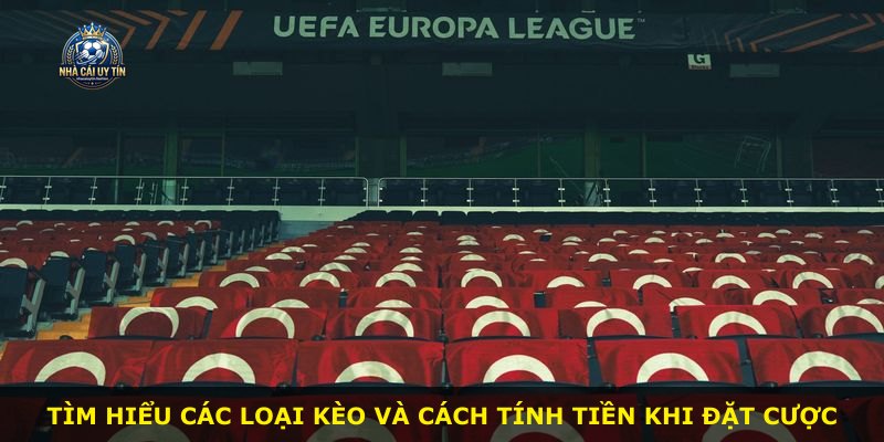 Tìm hiểu các loại kèo và cách tính tiền khi đặt cược