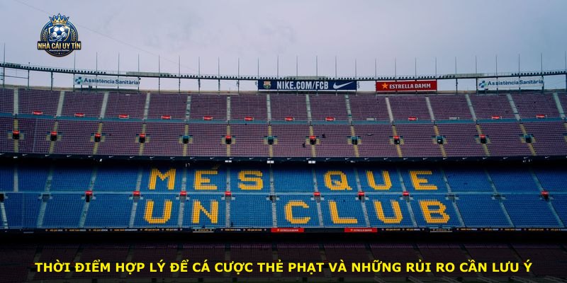 Thời điểm hợp lý để cá cược thẻ phạt và những rủi ro cần lưu ý