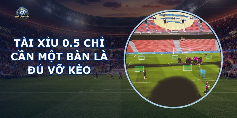 Tài Xỉu 0.5