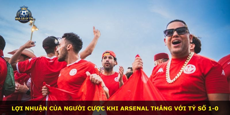 Lợi nhuận của người cược khi Arsenal thắng với tỷ số 1-0