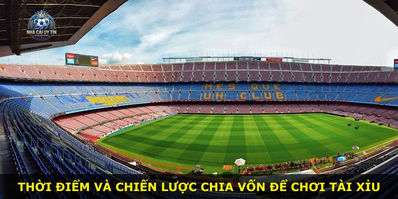Thời điểm và chiến lược chia vốn để chơi Tài Xỉu