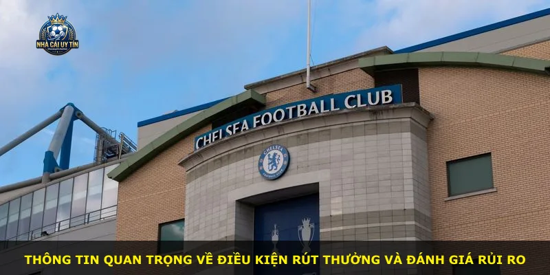 Thông tin quan trọng về điều kiện rút thưởng và đánh giá rủi ro