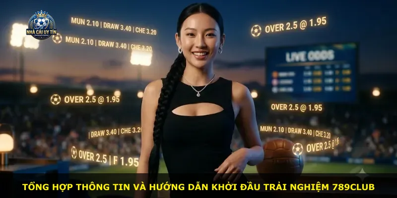 Tổng hợp thông tin và hướng dẫn khởi đầu trải nghiệm 789club